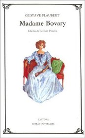 Madame Bovary / Madam Bovary (Letras Universales / Universal Writings)