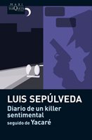 Diario de un killer sentimental seguido de Yacare (Spanish Edition)