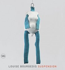 Louise Bourgeois: Suspension