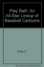 Play Ball!: An All-Star Lineup of Baseball Cartoons