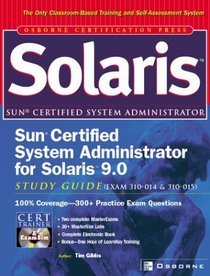 Sun Certified System Administrator for Solaris 9.0 Study Guide (Exams 310-014  310-015)