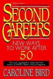 Second Careers: New Ways to Work After 50