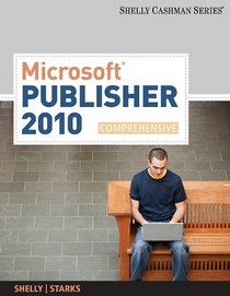 Microsoft  Publisher 2010: Comprehensive (Shelly Cashman Series Office 2010)