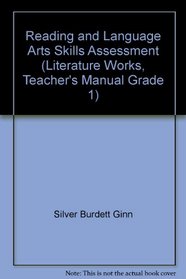 Reading and Language Arts Skills Assessment (Literature Works, Teacher's Manual Grade 1)