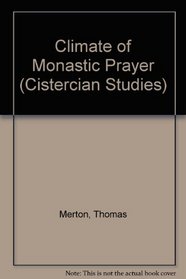 Climate of Monastic Prayer (Cistercian Studies)
