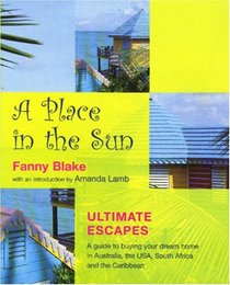 A Place In The Sun: Ultimate Escapes