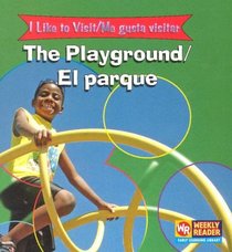 The Playground/ El Parque: To Visit = Me Gusta Visitar (I Like to Visit/ Me Gusta Visitar)
