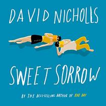 Sweet Sorrow: The long-awaited new novel from the best-selling author of ONE DAY