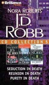 J. D. Robb Collection 5:  Seduction in Death / Reunion in Death / Purity in Death (In Death) (Audio CD) (Abridged)