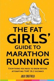 The Fat Girls' Guide to Marathon Running