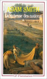 La Richesse des nations. Tome I