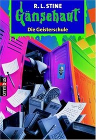 Gänsehaut 34. Die Geisterschule. ( Ab 10 J.).