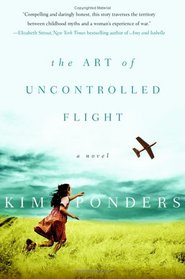 The Art of Uncontrolled Flight: A Novel