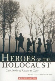 Heroes of the Holocaust: True Stories of Rescues by Teens