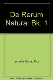 De Rerum Natura: Bk. 1