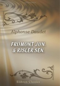 Fromont jun. & Risler sen: Pariser Sittenbild (German Edition)