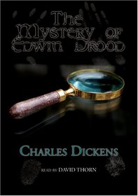 The Mystery of Edwin Drood: An unfinished novel by Charles Dickens