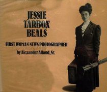 Jessie Tarbox Beals: First Woman News Photographer