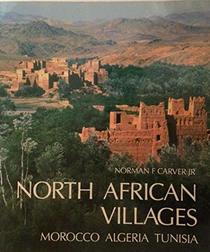 North African Villages: Morocco, Algeria, Tunisia (World Folk Architecture Series)