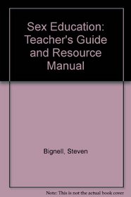Sex Education: Teacher's Guide and Resource Manual