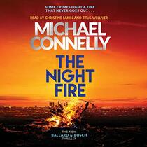 The Night Fire: A Ballard and Bosch thriller