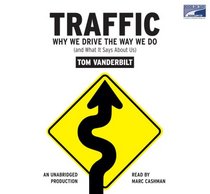 Traffic: Why We Drive the Way We Do (and What It Says about Us) (Audio CD) (Unabridged)