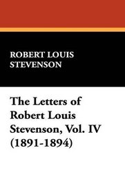 The Letters of Robert Louis Stevenson, Vol. IV (1891-1894)