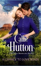 A Chance to Love Again (Oklahoma Lover Series) (Volume 3)