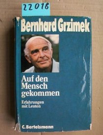 Auf den Mensch gekommen: Erfahrungen mit Leuten (German Edition)