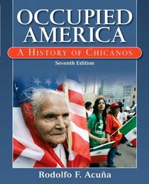 Occupied America: A History of Chicanos (7th Edition)