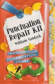 Punctuation Repair Kit: Improve Your Punctuation Skills