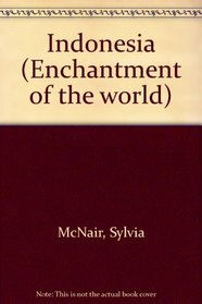 Indonesia (Enchantment of the World. Second Series)