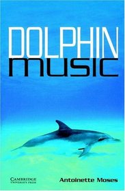 Dolphin Music : Level 5 (Cambridge English Readers)