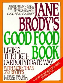 Jane Brody's Good Food Book : Living the High-Carbohydrate Way
