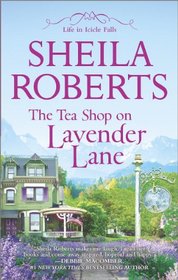 The Tea Shop on Lavender Lane (Life in Icicle Falls, Bk 5)