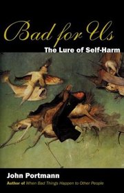 Bad for Us : The Lure of Self-Harm