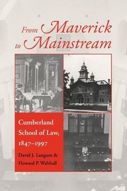 From Maverick to Mainstream: Cumberland School of Law, 1847-1997