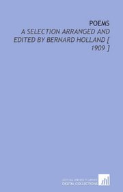 Poems: A Selection Arranged and Edited by Bernard Holland [ 1909 ]