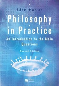 Philosophy in Practice: An Introduction to the Main Questionw