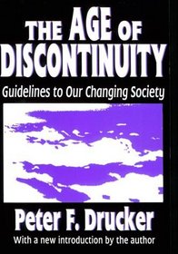 The Age of Discontinuity: Guidelines to Our Changing Society
