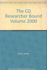 The CQ Researcher Bound Volume 2000