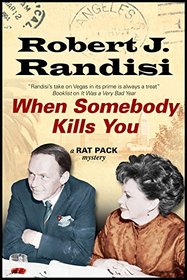 When Somebody Kills You (A Rat Pack Mystery)