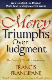 Mercy Triumphs Over Judgment