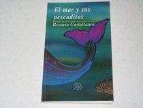 EL MAR Y SUS PESCADITOS Rosario Castellanos (paperback)