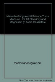 Macmillan/mcgraw-hill Science Turns Minds on Unit 28 Electricity and Magnetism (3 Audio Cassettes)