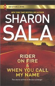 Rider on Fire and When You Call My Name (Harlequin Bestseller)