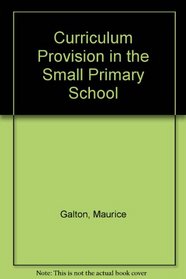 Curriculum Provision in the Small Primary School