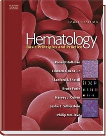 Hematology: Basic Principles And Practice