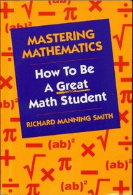 Mastering Mathematics: How to Be a Great Math Student