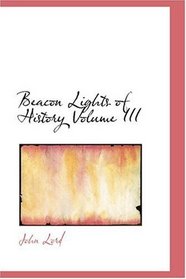 Beacon Lights of History  Volume III
